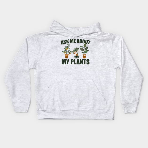 ask me about my plants Kids Hoodie by sigma-d